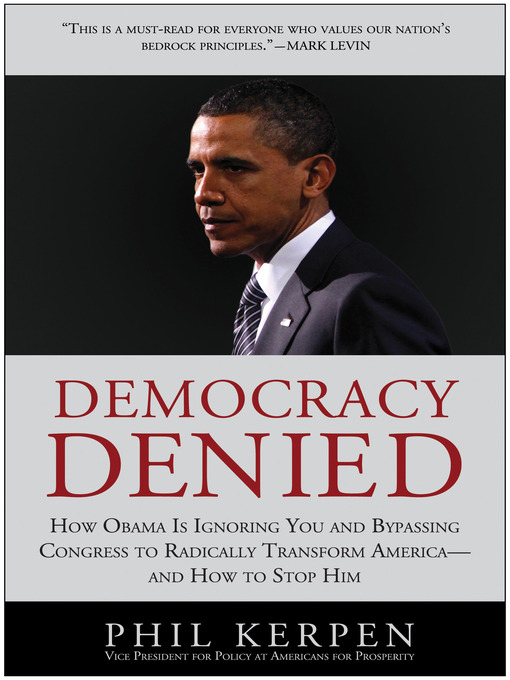 Title details for Democracy Denied by Phil Kerpen - Available